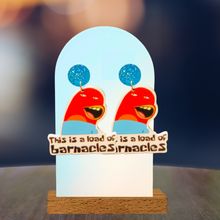 Load image into Gallery viewer, Earrings featuring the fish from spongebob saying "This is a load of barnacles"