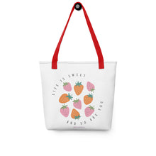 Load image into Gallery viewer, ‘Life is Sweet, and So Are You” Tote Bag