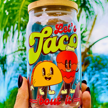 Load image into Gallery viewer, ‘Let’s Taco Bout It’ Glass Cup
