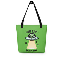 Load image into Gallery viewer, ‘I Hope Aliens Believe in Me’ Tote Bag
