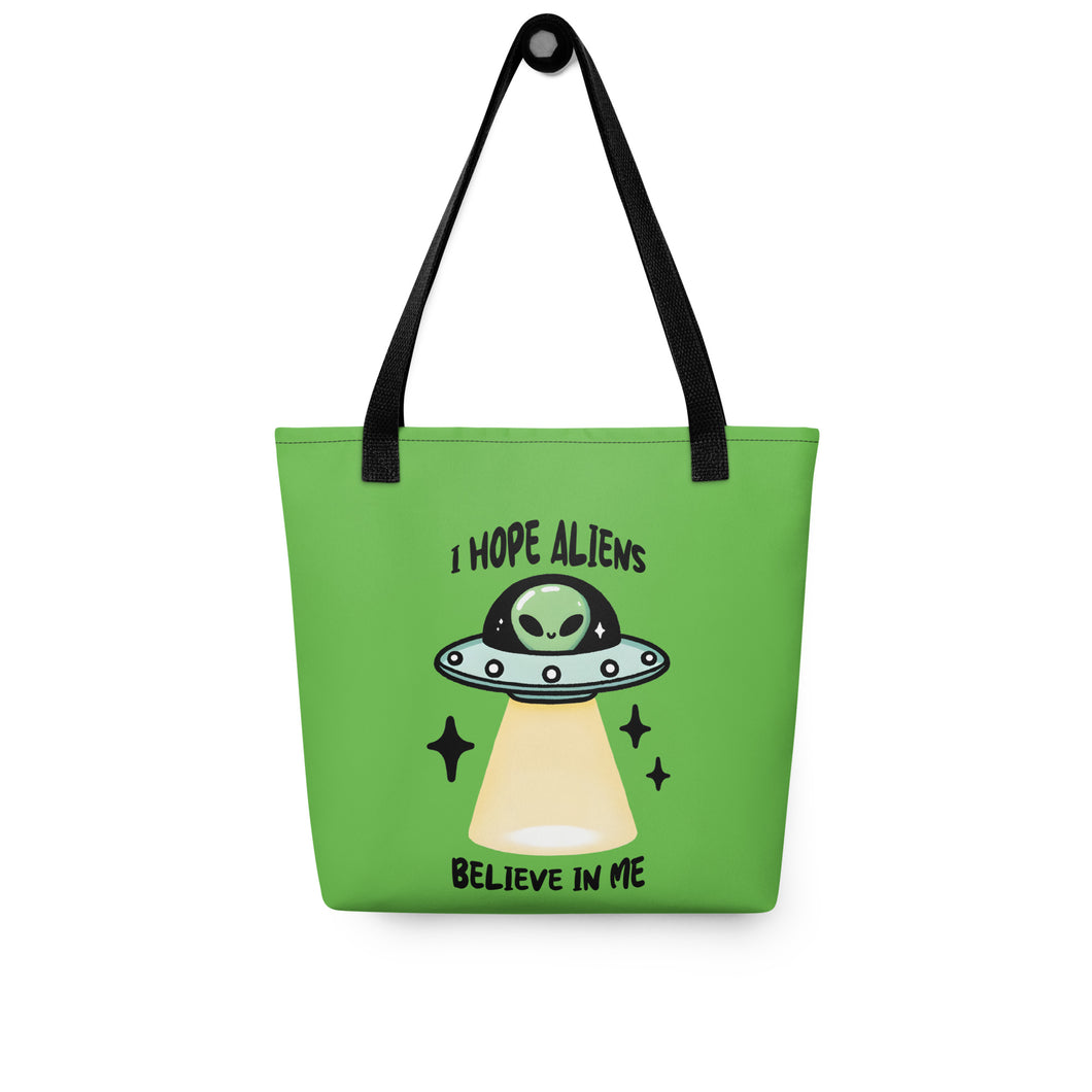 ‘I Hope Aliens Believe in Me’ Tote Bag