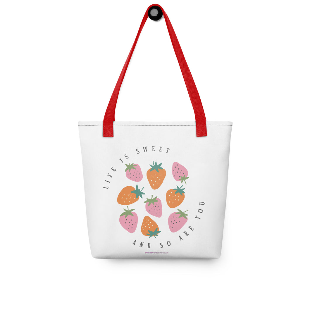 ‘Life is Sweet, and So Are You” Tote Bag